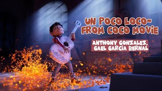 Coco Movie Song Un Poco Loco  Anthony Gonazalez Gael Garcia Bernal [upl. by Mcneely]