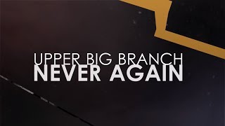 Upper Big Branch  Never Again [upl. by Tevlev]