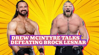 Drew McIntyre SHOOTS on Defeating Brock Lesnar at WWE WrestleMania with NO FANS [upl. by Mot]