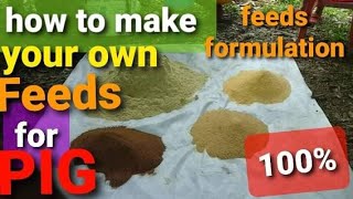 How to make your own Feeds for Pig Feeds Formulation [upl. by Ellirpa377]