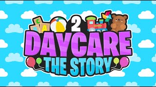 Roblox  Story Daycare 2  Daycare 2 100 [upl. by Berey]