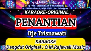 PENANTIAN  ITJE TRISNAWATI  KARAOKE  OMRajawali Music karaokedendy [upl. by Atikihs732]