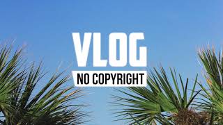 MBB  Good Vibes Vlog No Copyright Music [upl. by Airda]