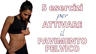 ADDOME DI FERRO ATTIVANDO IL PAVIMENTO PELVICO  5 ESERCIZI  Silvia Fascians [upl. by Arded]