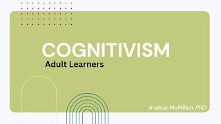 Cognitivism  Adult Learners [upl. by Niamjneb222]