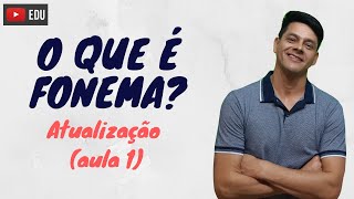 O que é fonema  ATUALIZAÇÃO da Aula 1  Fonologia [upl. by Best62]