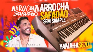 ARROCHA SAFADÃO SEM SAMPLE  YAMAHA S670  LEIA A DESCRIÇÃO [upl. by Hanad]