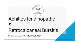 Achilles Tendinopathy amp Retrocalcaneal Bursitis Sonoanatomy by Dr Chinmoy Roy  Asian Pain Academy [upl. by Corbet609]