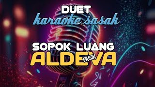 karaoke SOPOK LUANG DUET cover ALDEVA MUSIK karaoke sasak viral [upl. by Ihc266]