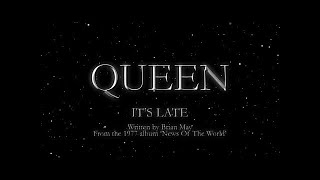 Queen  Its Late Official Lyric Video [upl. by Kushner]