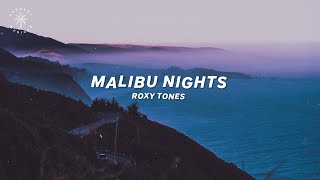 Roxy Tones  Malibu Nights Lyrics [upl. by Hartwell]