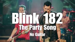 The Party Song  Blink 182 backing track NO GUITAR [upl. by Navnod]