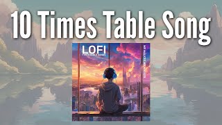 10 Times Table Song Lofi Chilled Study Music [upl. by Nahtan712]