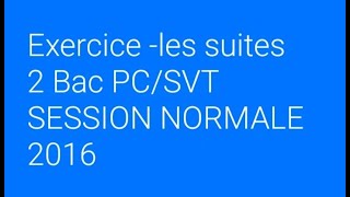 Exercice sur les suites 2 Bac PCSVT [upl. by Llerret]