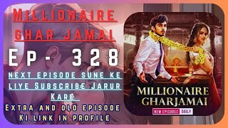 Millionaire Ghar Jamai Episode 328  pocketfm millionairegharjamai [upl. by Hsak]