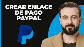 Cómo Hacer un Enlace de Pago de PayPal Enviar a Alguien tu Enlace de PayPal [upl. by Eniala]