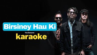 Birsiney Hau Ki Karaoke  The Elements [upl. by Islek]