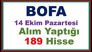 14 Ekim BOFAnın Alım Yaptığı 189 Hisse halkaarz bist100 borsa borsaistanbul bistarz [upl. by Earized]