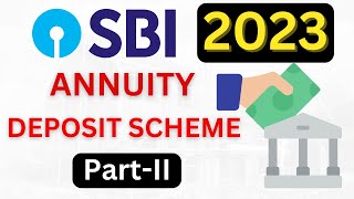 Annuity Deposit Scheme 2023 Part II  Is annuity deposit taxable sbi scheme [upl. by Meekah]