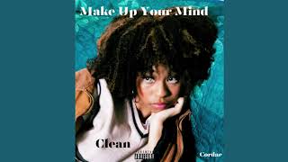 Make Up Your Mind  Cordae Clean [upl. by Myrt212]