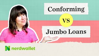 Conforming Loan vs Jumbo Loan Choosing The Best Loan Based On Location and Budget  NerdWallet [upl. by Maloney]