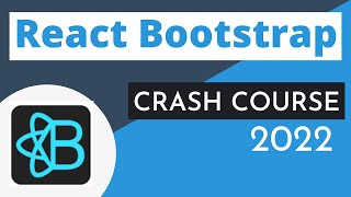 React Bootstrap Crash Course 2022  React JS UI Libraries  React Tutorial 2022 [upl. by Oicaro]