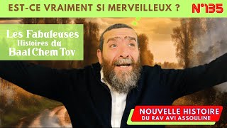 BAAL CHEM TOV N°135 Estce vraiment si merveilleux   Rav Avi baalchemtov baalshemtov [upl. by Ehcar]