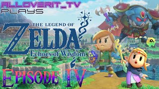 Legend Of Zelda Echoes of Wisdom Episode IV [upl. by Gaige]