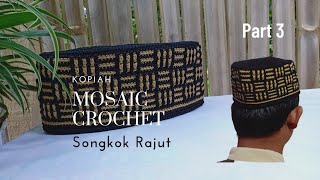 Cara Membuat Songkok Rajut  Kopiah Rajut Mozaik  Part 3 [upl. by Lindsey868]