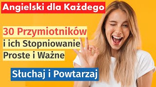 Nauka Angielskiego Stopniowanie Przymiotników  Proste i Ważne [upl. by Macrae]