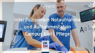 Interdisziplinäre Notaufnahme und Aufnahmestation  UKSH  Campus Kiel  wirsind Pflegeprofis [upl. by Neelloc]