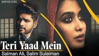 Teri Yaad Mein  Salim Sulaiman  Salman Ali  Nirmika Singh  New melodious Song 2024  Sufiscore [upl. by Mabelle]