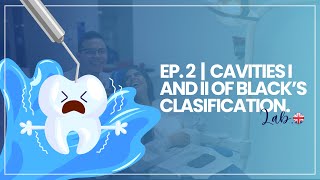 Ep 2  CAVITIES I AND II OF BLACKS CLASIFICATION 🤓podcast englishspeaking Odontoamigos lab [upl. by Odlopoel]