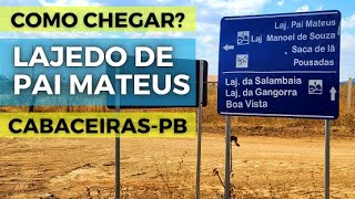 Como chegar ao Lajedo de Pai Mateus  CABACEIRAS PARAÍBA [upl. by Scarrow]