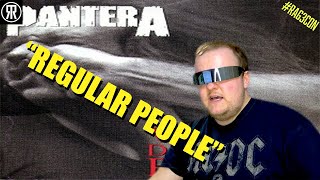 Regular people Pantera Reaction [upl. by Suzzy]