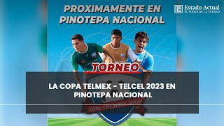 La Copa Telmex  Telcel 2023 en Pinotepa Nacional Oaxaca [upl. by Ettari]