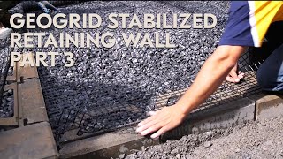 How to Build a Geogrid Stabilized Retaining Wall  Part 3 [upl. by Phenica638]