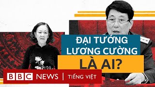 ĐẠI TƯỚNG LƯƠNG CƯỜNG TÂN THƯỜNG TRỰC BAN BÍ THƯ LÀ AI [upl. by Zinn]