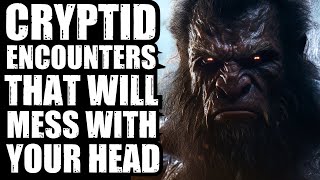 REAL CRYPTID ENCOUNTERS THAT WILL MESS WITH YOUR HEAD 3 HOURS OF TRUE SCARY CRYPTID HORROR STORIES [upl. by Ithnan82]