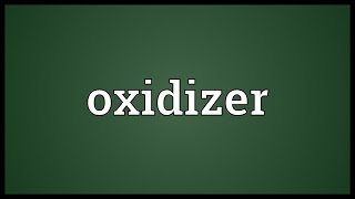 Oxidizer Meaning [upl. by Yerroc]