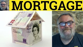 🔵 Mortgage Meaning  Mortgage Definition  Mortgage Origin  Mortgage Terms  ESL British English [upl. by Nerhe]