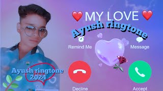 Aayush Kumar ringtone 🥀♥️kumar ringtone songaayush lyrics song रिंगटोन ringtone newlove funny♥️ [upl. by Nosyerg]