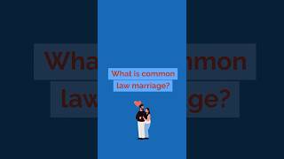 Common law marriage explained in less than 60 seconds cohabitation [upl. by Lynn]