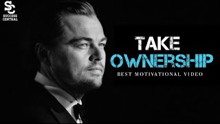 TAKE OWNERSHIP  Best Motivational Video  2022 [upl. by Ylrebme]