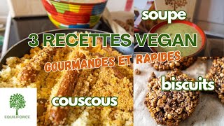 3 RECETTES VEGAN  COUSCOUS BISCUITS et SOUPE  LUNDI VERT n°283 [upl. by Imogen67]