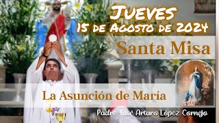 âœ… MISA DE HOY jueves 15 de Agosto 2024  Padre Arturo Cornejo [upl. by Jabon484]