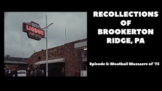 Recollections of Brookerton Ridge PA Episode 5 Meatball Massacre of 73 [upl. by Alrac412]