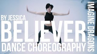 Believer  Imagine Dragons  Dance Choreography by Jessica [upl. by Kemble]