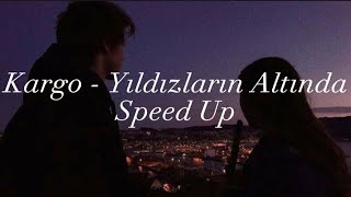 Kargo  Yıldızların Altında Speed Up LyricsSözleri [upl. by Alletneuq]