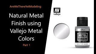 Natural Metal Finish using Vallejo Metal Colors [upl. by Iggy]